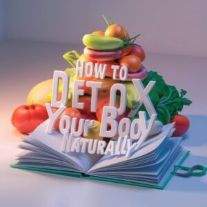 How to Detox Your Body Naturally